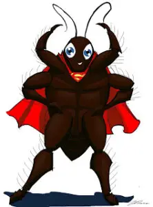 super roach-indestructable